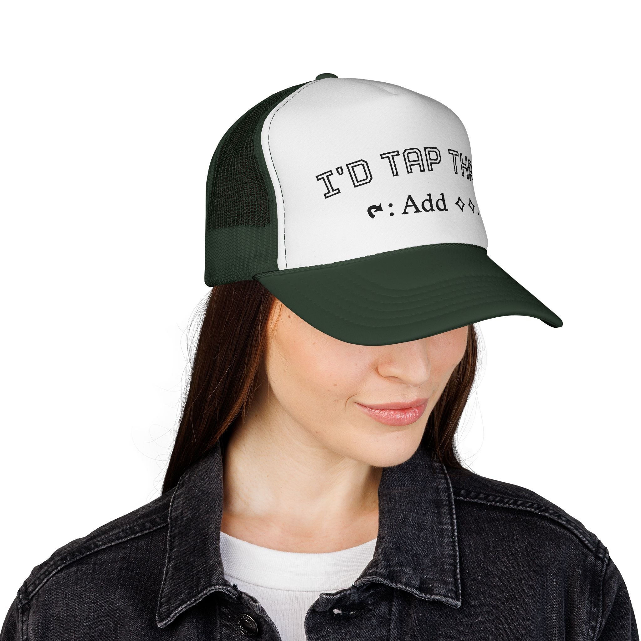 Trucker Hat - "I'd Tap That"