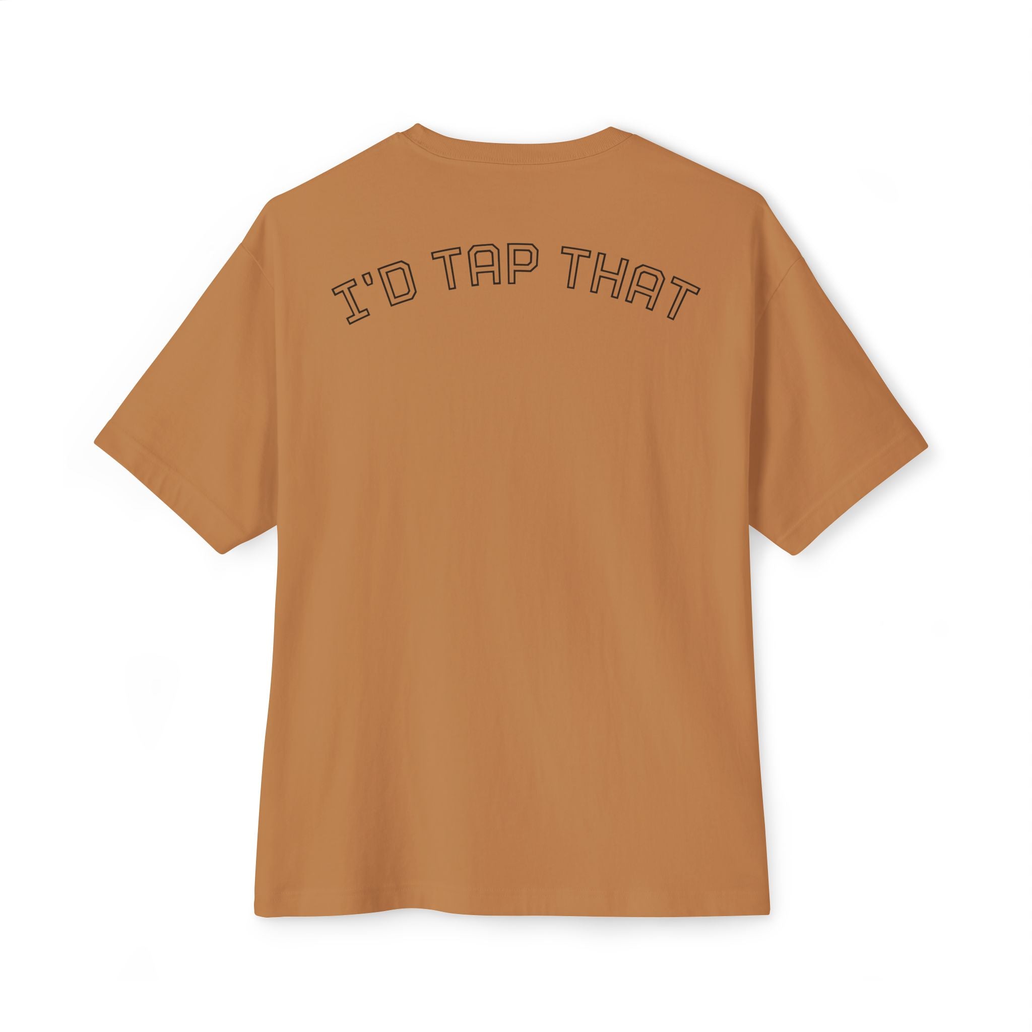 T-Shirt —"I'd Tap That" Tap Add 2