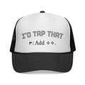 Trucker Hat - "I'd Tap That"
