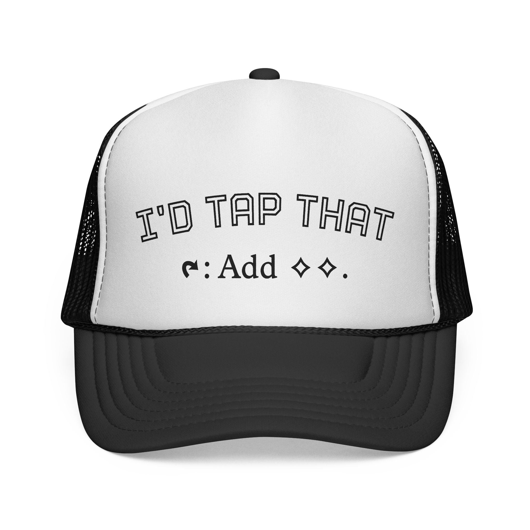 Trucker Hat - "I'd Tap That"