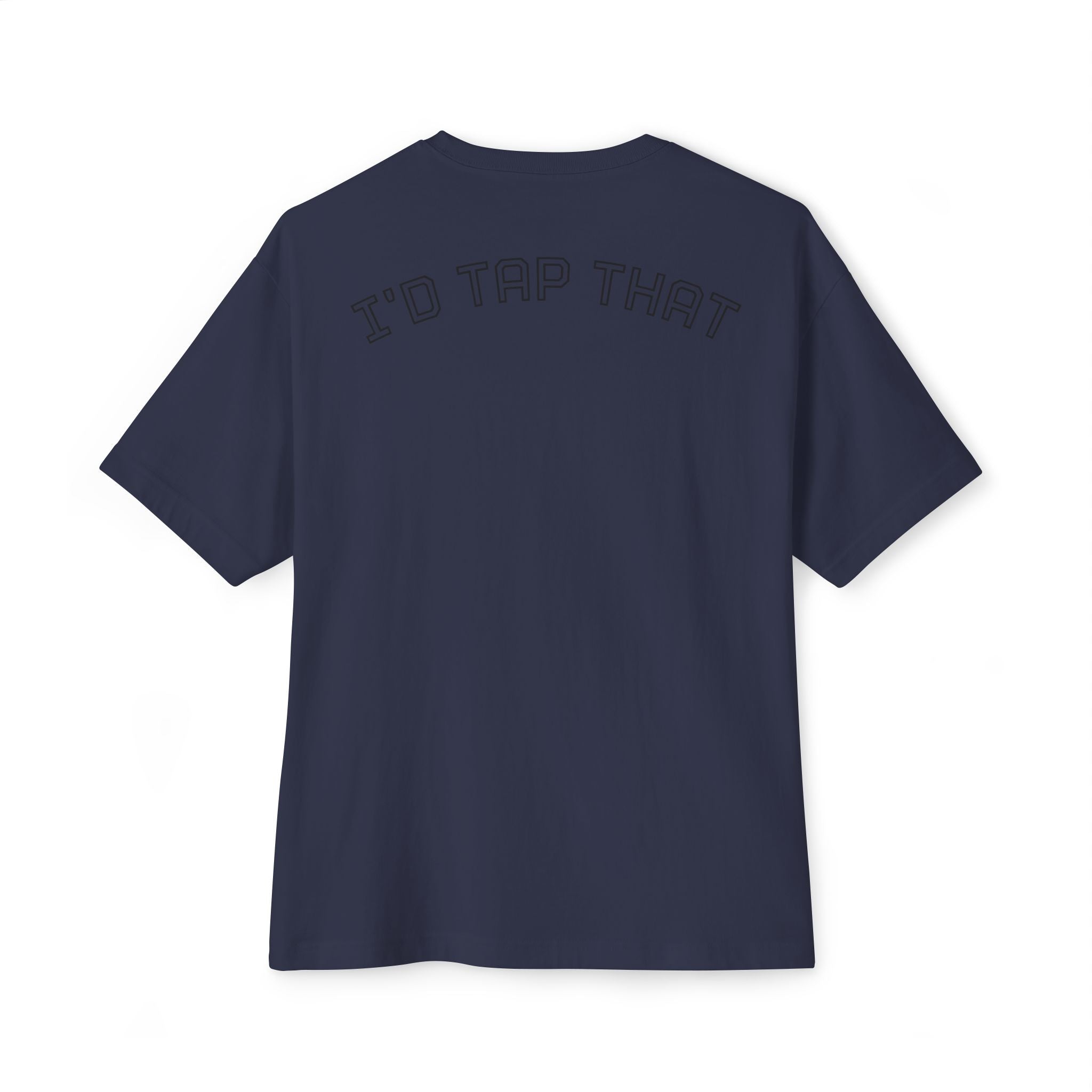 T-Shirt —"I'd Tap That" Tap Add 2