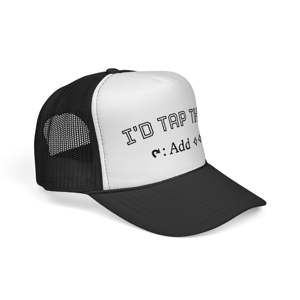 Trucker Hat - "I'd Tap That"
