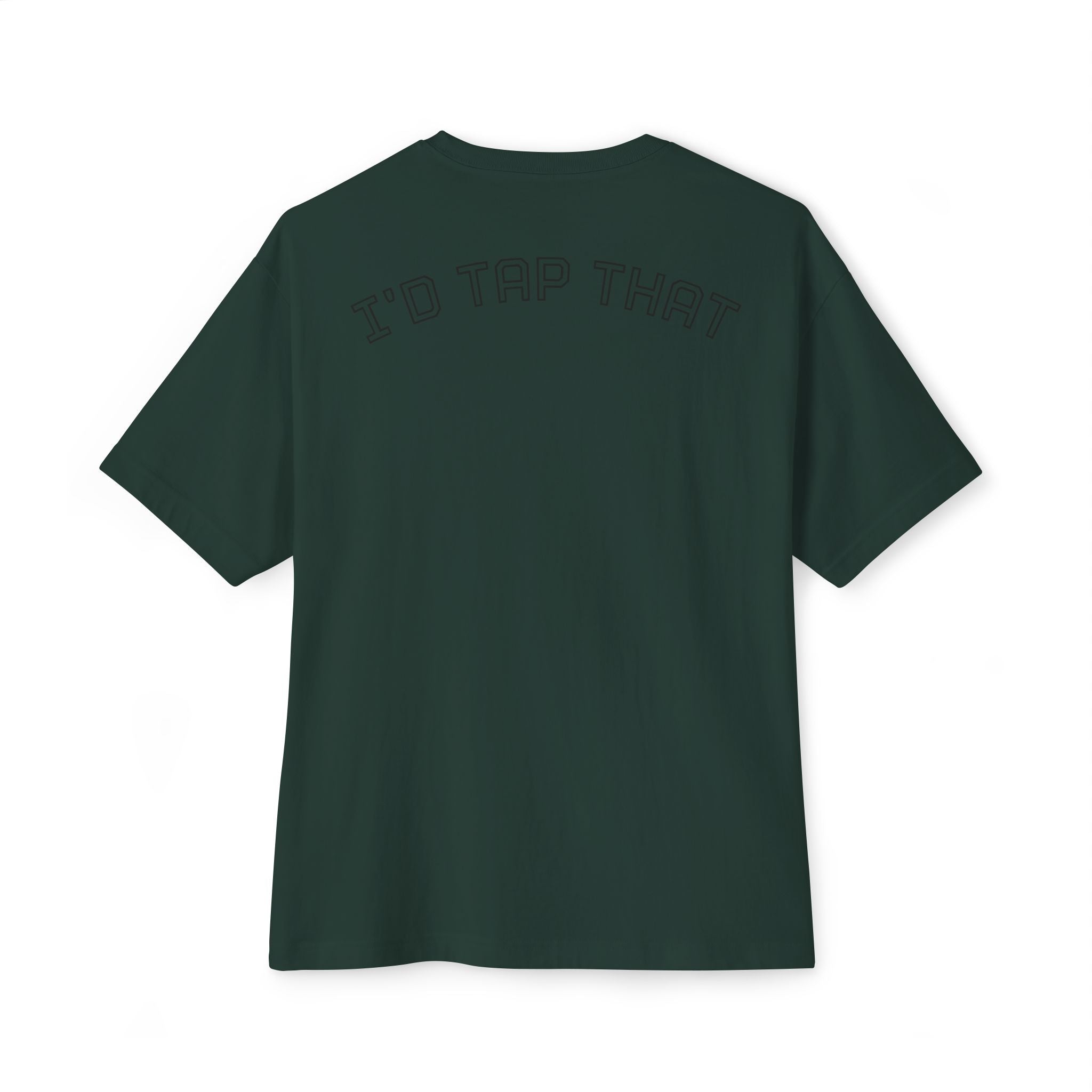 T-Shirt —"I'd Tap That" Tap Add 2